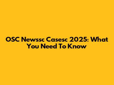 OSC Newssc Casesc 2025: What You Need To Know