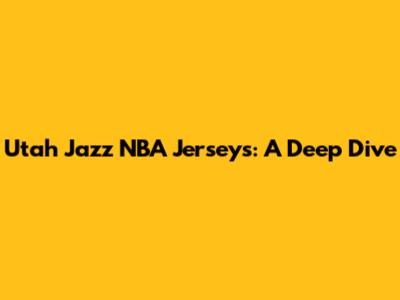Utah Jazz NBA Jerseys: A Deep Dive